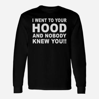 I Went To Your Hood And Nobody Knew You Black Red Back Shirt Long Sleeve T-Shirt - Seseable