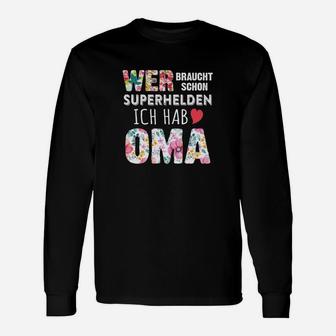 Wer Braucht Schon Ich Hab Oma Langarmshirts - Seseable