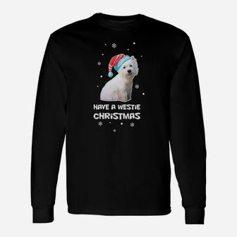 Have A Westie Christmas Holiday Dog Long Sleeve T-Shirt - Seseable