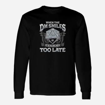 When The Dm Smiles Its Already Too Late Fantasy Gaming Long Sleeve T-Shirt - Seseable