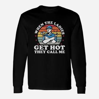 When Ladies Get Hot They Call Me Hvac Technician Vintage Long Sleeve T-Shirt - Seseable