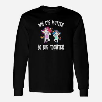 Wie Die Mutter So Die Tochter Langarmshirts - Seseable