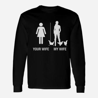 Your Wife My Wife Chicken Lady Farmer Husband Long Sleeve T-Shirt - Seseable