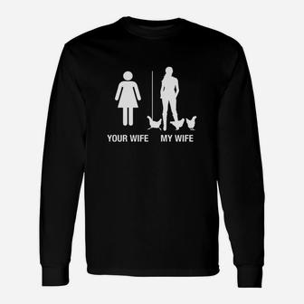 Your Wife My Wife Chicken Lady Shirt Farmer Husband Lightweight Classic Fit Doubleneedle Sleeve And Bottom Hem Long Sleeve T-Shirt - Seseable