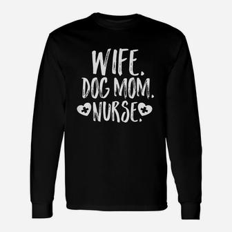Wife Dog Mom Nurse Owner Lover Long Sleeve T-Shirt - Seseable