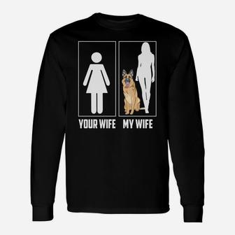 Your Wife My Wife German Shepherd Dog Lovers Long Sleeve T-Shirt - Seseable