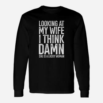 My Wife Is A Lucky Woman Wife Themed Husbands Long Sleeve T-Shirt - Seseable