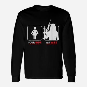 Your Wife My Wife Veteran Long Sleeve T-Shirt - Seseable