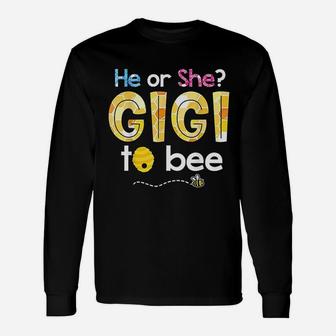 What Will It Bee He Or She Gigi To Bee Grandma Long Sleeve T-Shirt - Seseable