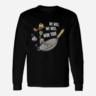 We Will Wok You Food Pun Chef Chinese Cooking Wok Long Sleeve T-Shirt - Seseable