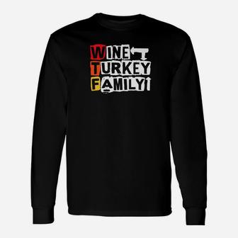 Wine Turkey Thanksgiving Holiday Saying Quote Long Sleeve T-Shirt - Seseable