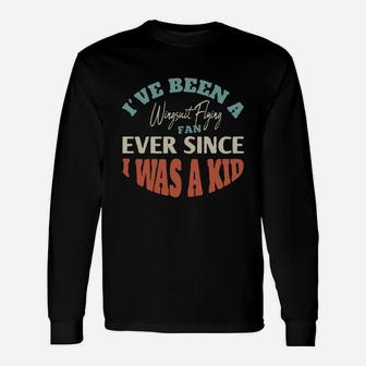 I Have Been A Wingsuit Flying Fan Ever Since I Was A Kid Sport Lovers Long Sleeve T-Shirt - Seseable