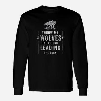 Wolf Throw Me To The Wolves Leadership Long Sleeve T-Shirt - Seseable