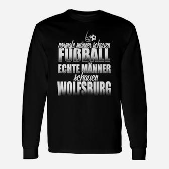 Wolfsburg Fußballfan Langarmshirts, Schwarz mit Spruch für Echte Männer - Seseable