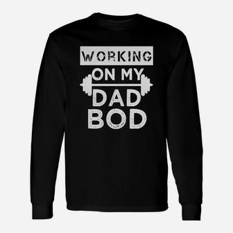 Working On My Dad Bod Gym T-shirt T-shirt Long Sleeve T-Shirt - Seseable
