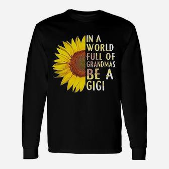 In A World Full Of Grandmas Be A Gigi Sunflower Long Sleeve T-Shirt | Seseable UK