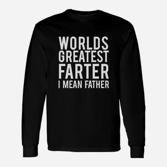 Worlds Best Farter I Mean Father Fart Joke Father Husband Long Sleeve T-Shirt - Seseable