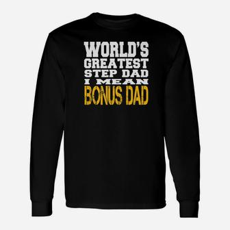Worlds Greatest Step Dad I Mean Bonus Dad Fathers Day Shirt Premium Long Sleeve T-Shirt - Seseable