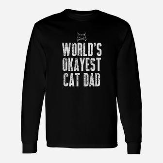 Worlds Okayest Cat Dad Kitten Lover Long Sleeve T-Shirt - Seseable