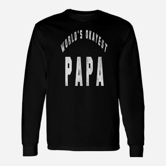 Worlds Okayest Papa, best christmas gifts for dad Long Sleeve T-Shirt - Seseable