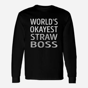 Worlds Okayest Straw Boss Job Shirts Long Sleeve T-Shirt - Seseable
