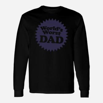 Worlds Worst Dad Long Sleeve T-Shirt - Seseable