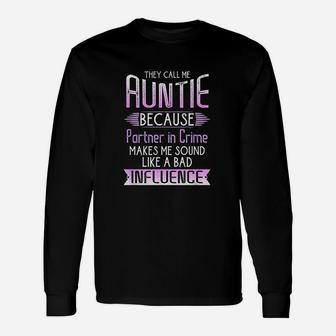 They Call Me Auntie Because Partner In Crime Long Sleeve T-Shirt - Seseable