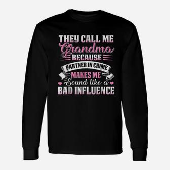 They Call Me Grandma Because Partner In Crime Long Sleeve T-Shirt - Seseable