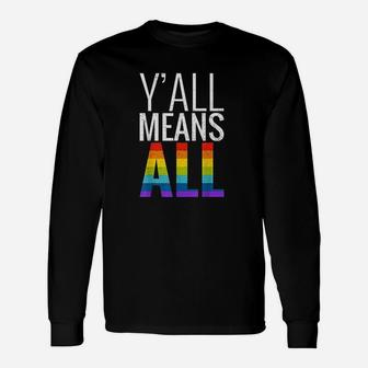 Yall Means All Lgbt Gay Lesbian Pride Parade Long Sleeve T-Shirt - Seseable