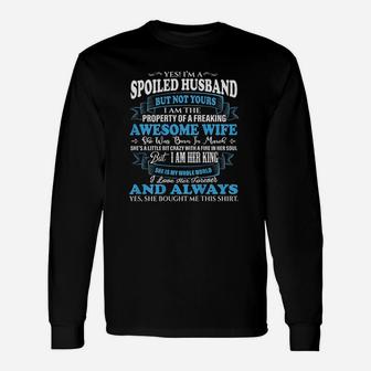 Yes I'm A Spoiled Husband Of An March Wife Long Sleeve T-Shirt - Seseable