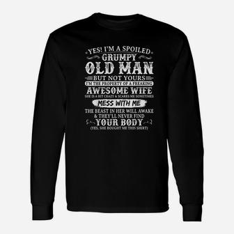 Yes Im A Spoiled Grumpy Old Man Of A Freaking Awesome Wife Long Sleeve T-Shirt - Seseable