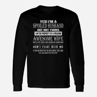 Yes Im A Spoiled Husband Of A Freaking Awesome Wife Long Sleeve T-Shirt - Seseable