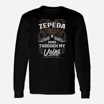 Zepeda Blood Runs Through My Veins Legend Name Shirt Long Sleeve T-Shirt - Seseable