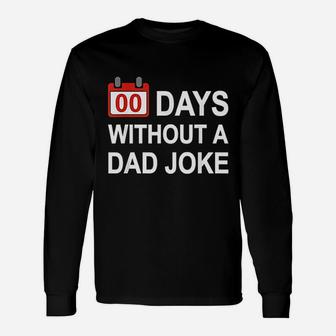 Zero Days Without A Dad Joke Gag Meme Witty Saying Long Sleeve T-Shirt - Seseable