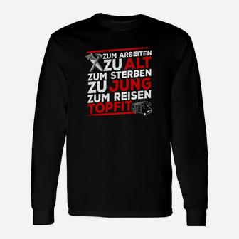 Zu alt zum Arbeiten Langarmshirts, Schwarz mit Reise-Spruch - Seseable