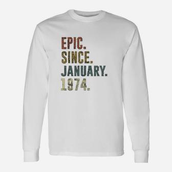 47th Retro Birthday Vintage Epic Since January 1974 Long Sleeve T-Shirt - Seseable