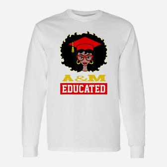 A&m Educated Black Girl Graduate University Black History Month Proud Black Long Sleeve T-Shirt - Seseable