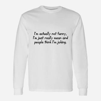 Actually Not I Am Just Really Mean Graphic Long Sleeve T-Shirt - Seseable