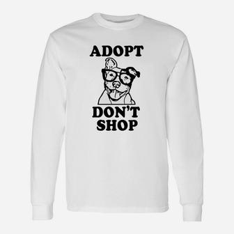 Adopt Dont Shop Pitbull Dog Rescue Adoption Long Sleeve T-Shirt - Seseable