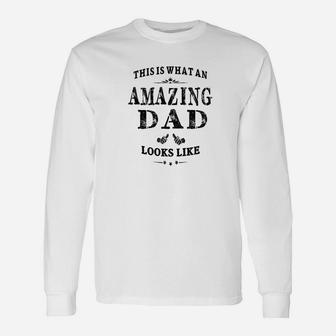 This Is What An Amazing Dad Looks Like Gfather Long Sleeve T-Shirt - Seseable