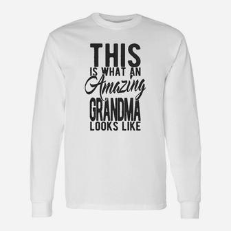 This Is What An Amazing Grandma Looks Like Long Sleeve T-Shirt - Seseable