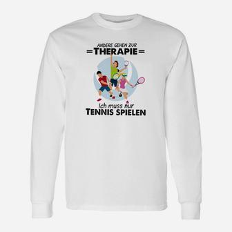 Andere Gehen Zur Therapie Tennis Langarmshirts - Seseable