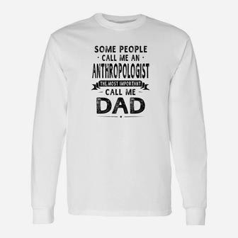 Anthropologist Dad Fathers Day Father Daddy Long Sleeve T-Shirt - Seseable