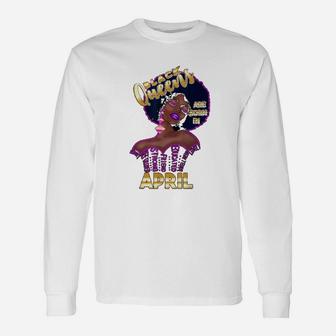 April Girl Black Queens Are Born In April Long Sleeve T-Shirt - Seseable