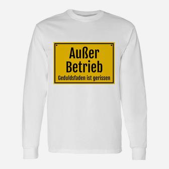 Außer Betrieb Langarmshirts, Lustiger Spruch Geduldsfaden Gerissen - Seseable