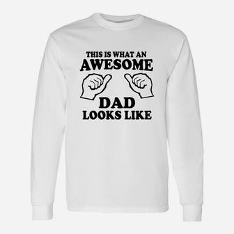 This Is What An Awesome Dad Looks Like Tshirt Long Sleeve T-Shirt - Seseable