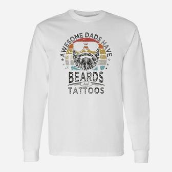 Awesome Dads Have Beards And Tattoos Bearded Dad Long Sleeve T-Shirt - Seseable