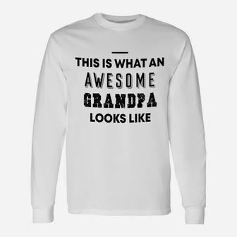 Awesome Grandpa Looks Like For Worlds Best Grandfather Ever Christmas Long Sleeve T-Shirt - Seseable