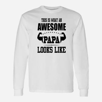 An Awesome Papa Looks Like, best christmas gifts for dad Long Sleeve T-Shirt - Seseable