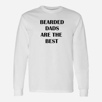 Bearded Dads Are The Best Good Beard Men For Fathers Long Sleeve T-Shirt - Seseable